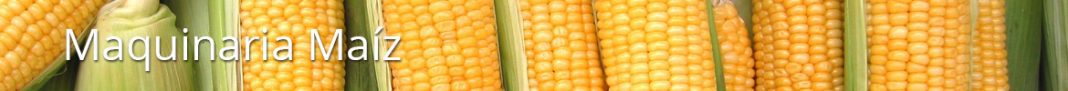 Maquinaria Maíz
